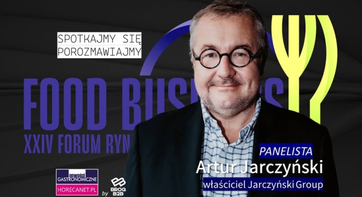 artur jarczynski food business forum