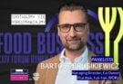 Bartosz Brusikiewicz panelistą XXIV Food Business Forum® 2026