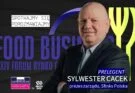Sylwester Cacek prelegentem podczas XXIV Food Business Forum® 2026